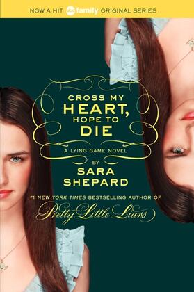 Shepard | The Lying Game #5: Cross My Heart, Hope to Die | Buch | 978-0-06-212820-1 | www.sack.de