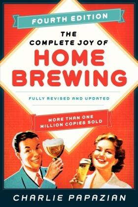 Papazian | The Complete Joy of Homebrewing Fourth Edition | Buch | 978-0-06-221575-8 | www.sack.de