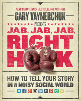 Vaynerchuk |  Jab, Jab, Jab, Right Hook | Buch |  Sack Fachmedien