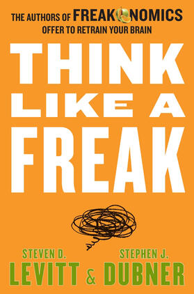 Levitt / Dubner |  Think Like a Freak | Buch |  Sack Fachmedien