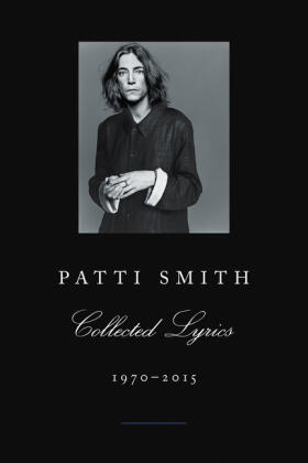 Smith |  Patti Smith Collected Lyrics, 1970-2015 | Buch |  Sack Fachmedien