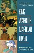 Moore / Gillette |  King, Warrior, Magician, Lover | Buch |  Sack Fachmedien