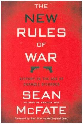Mcfate |  The New Rules of War: Victory in the Age of Durable Disorder | Buch |  Sack Fachmedien