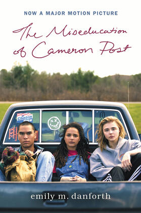 Danforth |  The Miseducation of Cameron Post Movie Tie-In Edition | Buch |  Sack Fachmedien