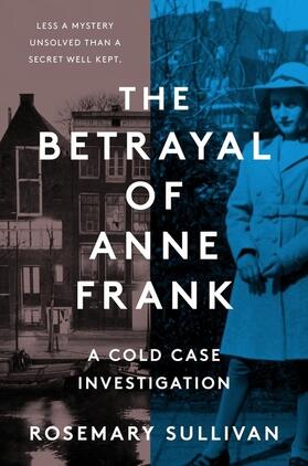 Sullivan |  The Betrayal of Anne Frank | Buch |  Sack Fachmedien
