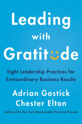 Gostick / Elton |  Leading with Gratitude | Buch |  Sack Fachmedien