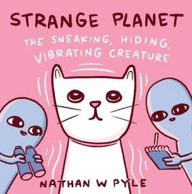 Pyle |  Strange Planet: The Sneaking, Hiding, Vibrating Creature | Buch |  Sack Fachmedien
