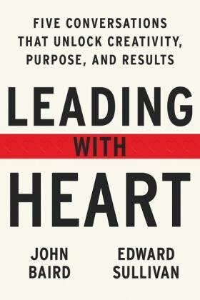 Baird / Sullivan |  Leading with Heart | Buch |  Sack Fachmedien