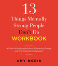 Morin |  13 Things Mentally Strong People Don't Do Workbook | Buch |  Sack Fachmedien