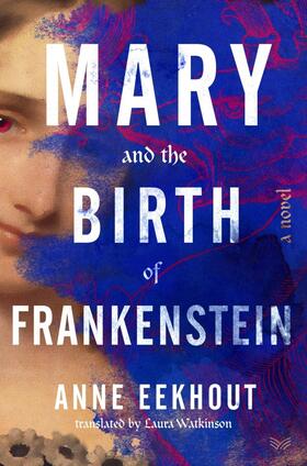 Eekhout |  Mary and the Birth of Frankenstein | Buch |  Sack Fachmedien