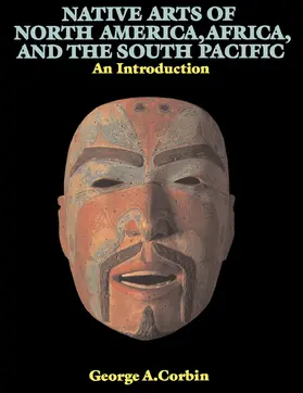 Corbin |  Native Arts Of North America, Africa, And The South Pacific | Buch |  Sack Fachmedien