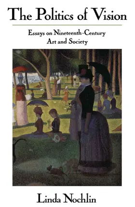 Nochlin |  The Politics Of Vision | Buch |  Sack Fachmedien