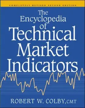 Colby |  The Encyclopedia Of Technical Market Indicators, Second Edition | Buch |  Sack Fachmedien