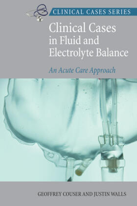 Couser / Walls | Clinical Cases in Fluid and Electrolyte Balance | Buch | 978-0-07-016562-5 | sack.de