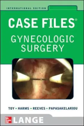 Toy / Harms / Reeves |  Case Files Gynecologic Surgery | Buch |  Sack Fachmedien
