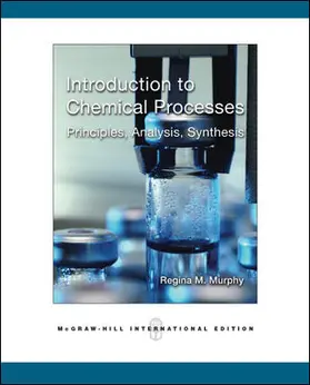 Murphy |  Introduction to Chemical Processes: Principles, Analysis, Synthesis | Buch |  Sack Fachmedien