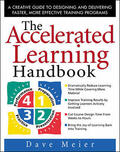 Meier |  The Accelerated Learning Handbook: A Creative Guide to Designing and Delivering Faster, More Effective Training Programs | Buch |  Sack Fachmedien