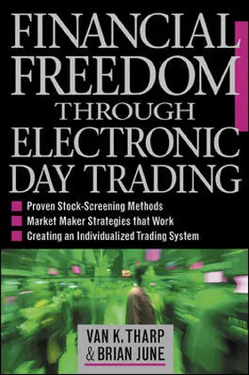 Tharp / June |  Financial Freedom Through Electronic Day Trading | Buch |  Sack Fachmedien