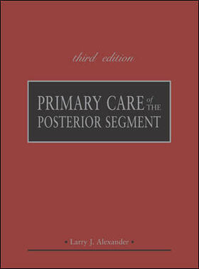 Alexander | Primary Care of the Posterior Segment, Third Edition | Buch | 978-0-07-136476-8 | sack.de