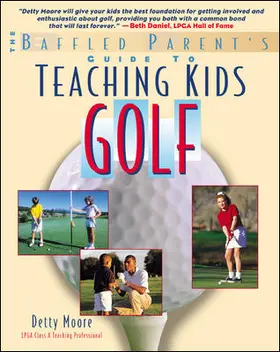 Moore |  Teaching Kids Golf: A Baffled Parent's Guide | Buch |  Sack Fachmedien