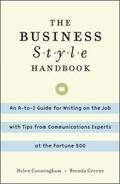 Cunningham / Greene |  The Business Style Handbook: An A-to-Z Guide for Writing on the Job with Tips from Communications Experts at the Fortune 500 | Buch |  Sack Fachmedien