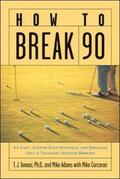 Tomasi / Adams / Corcoran |  How to Break 90: An Easy Approach for Breaking Golf's Toughest Scoring Barrier | Buch |  Sack Fachmedien