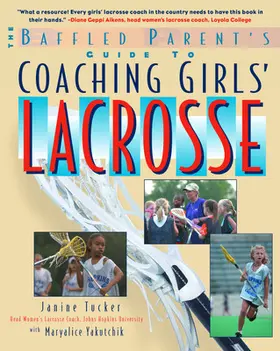 Tucker / Yakutchik |  COACHING GIRLS' LACROSSE | Buch |  Sack Fachmedien