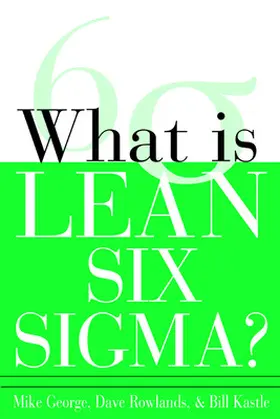 George / Rowlands / Kastle |  WHAT IS LEAN SIX SIGMA? | Buch |  Sack Fachmedien