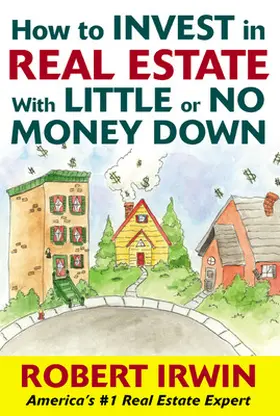 Irwin |  How to Invest in Real Estate with Little or No Money Down | Buch |  Sack Fachmedien