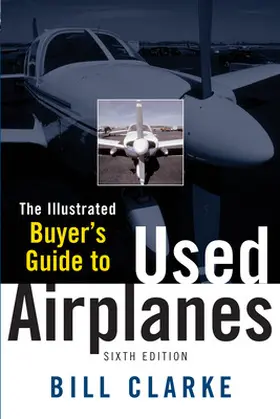 Clarke |  Illustrated Buyer's Guide to Used Airplanes | Buch |  Sack Fachmedien