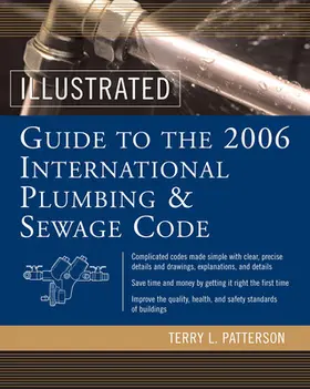 Patterson |  Illustrated Guide to the 2006 International Plumbing and Sewage Codes | Buch |  Sack Fachmedien