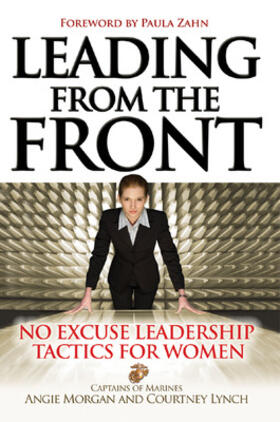 Morgan / Lynch | Leading from the Front: No-Excuse Leadership Tactics for Women: No-Excuse Leadership Tactics for Women | Buch | 978-0-07-146501-4 | sack.de