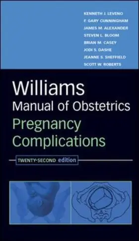 Leveno / Corton / Alexander |  Williams Manual of Obstetrics: Pregnancy Complications, Twenty-Second Edition | Buch |  Sack Fachmedien