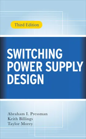 Pressman / Billings / Morey |  Switching Power Supply Design, 3rd Ed. | Buch |  Sack Fachmedien