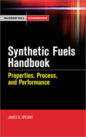 Speight | Synthetic Fuels Handbook: Properties, Process, and Performance | Buch | 978-0-07-149023-8 | sack.de