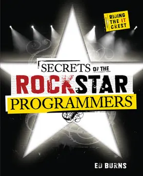 Burns |  Secrets of the Rock Star Programmers: Riding the It Crest | Buch |  Sack Fachmedien