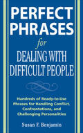 Benjamin |  Perfect Phrases for Dealing with Difficult People: Hundreds of Ready-to-Use Phrases for Handling Conflict, Confrontations and Challenging Personalities | Buch |  Sack Fachmedien