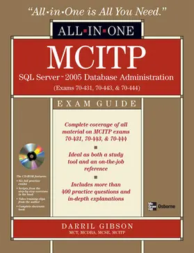 Gibson |  MCITP SQL Server 2005 Database Administration Exam Guide: (Exams 70-431, 70-443, and 70-444) [With CDROM] | Buch |  Sack Fachmedien