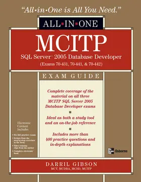 Gibson |  MCITP SQL Server 2005 Database Developer All-In-One Exam Guide: Exams 70-431, 70-441, and 70-442 [With CDROM] | Buch |  Sack Fachmedien