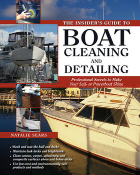Sears | The Insider's Guide to Boat Cleaning and Detailing: Professional Secrets to Make Your Sail-Or Powerboat Beautiful | Buch | 978-0-07-159693-0 | sack.de