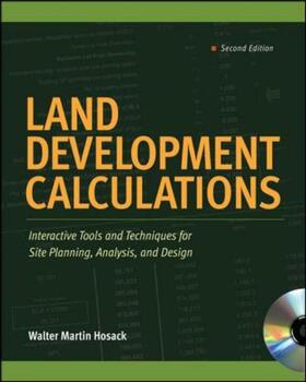 Hosack | Land Development Calculations: Interactive Tools and Techniques for Site Planning, Analysis, and Design | Buch | 978-0-07-160321-8 | sack.de
