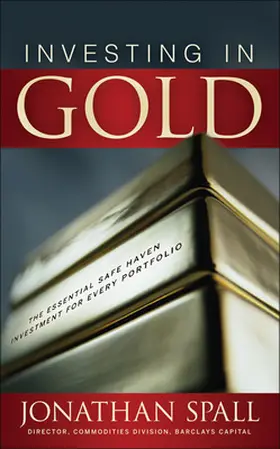 Spall |  Investing in Gold: The Essential Safe Haven Investment for Every Portfolio | Buch |  Sack Fachmedien
