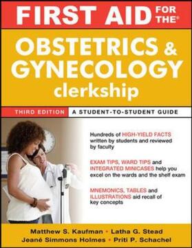Kaufman / Ganti / Holmes | First Aid for the Obstetrics and Gynecology Clerkship, Third Edition | Buch | 978-0-07-163419-9 | sack.de