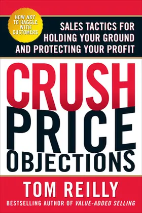 Reilly |  CRUSH PRICE OBJECTIONS | Buch |  Sack Fachmedien
