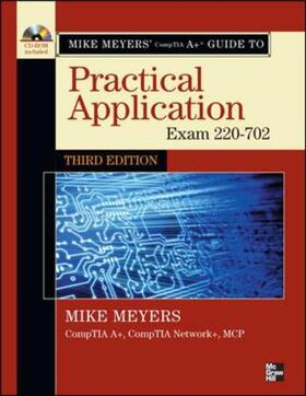 Meyers | Mike Meyers' CompTIA A+ Guide: Practical Application (Exam 220-702) [With CDROM] | Buch | 978-0-07-173869-9 | sack.de
