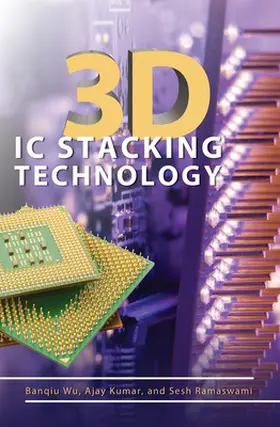 Wu / Kumar / Ramaswami |  3D IC Stacking Technology | Buch |  Sack Fachmedien
