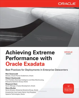 Greenwald / Stackowiak / Alam |  Achieving Extreme Performance with Oracle Exadata | Buch |  Sack Fachmedien