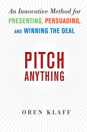 Klaff | Pitch Anything: An Innovative Method for Presenting, Persuading, and Winning the Deal | Buch | 978-0-07-175285-5 | sack.de