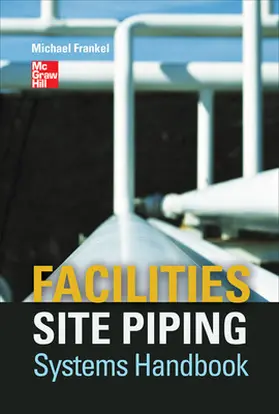 Frankel |  Facilities Site Piping Systems Handbook | Buch |  Sack Fachmedien