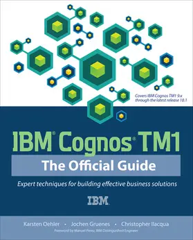 Oehler / Gruenes / Ilacqua |  IBM Cognos TM1 The Official Guide | Buch |  Sack Fachmedien